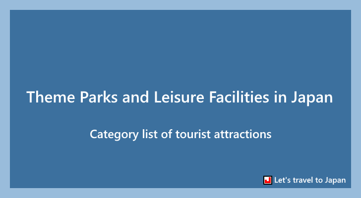 Theme Parks and Leisure Facilities in Japan(0)